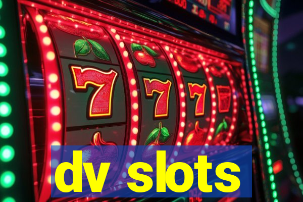 dv slots